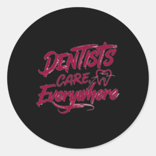 Dentists Care  Classic Round Sticker