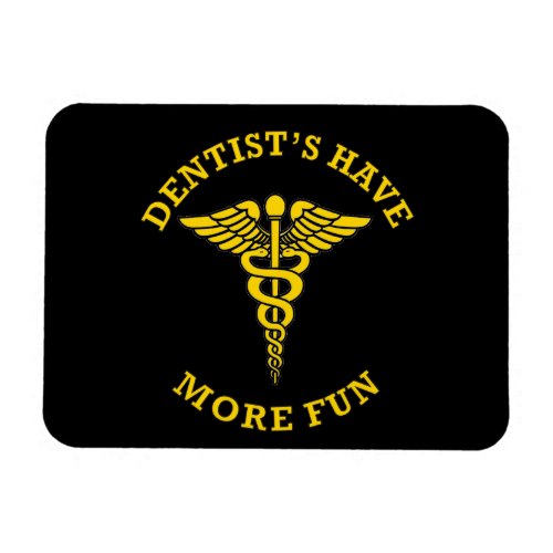 Dentists Have More Fun Custom Shield Magnet
