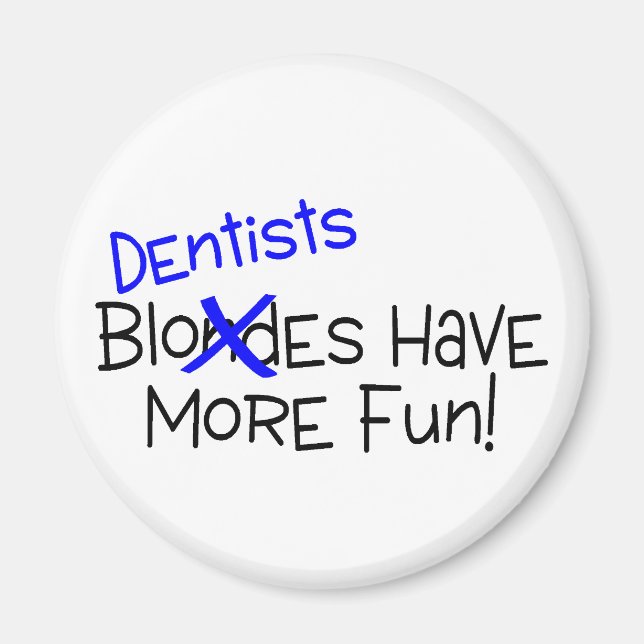 Dentists Have More Fun Magnet (Front)