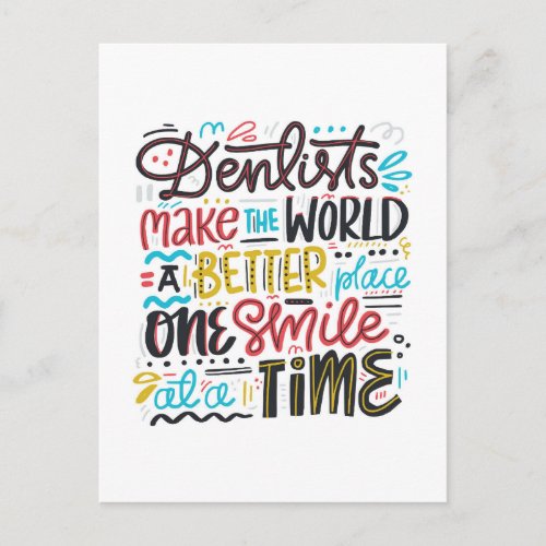 Dentists Make The World A Better Place Postcard