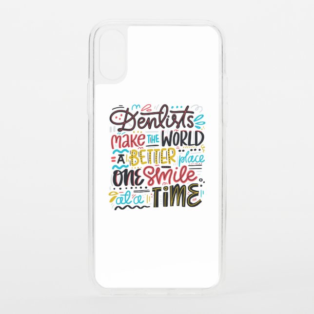 Dentists Make The World A Better Place Uncommon iPhone Case (Back)