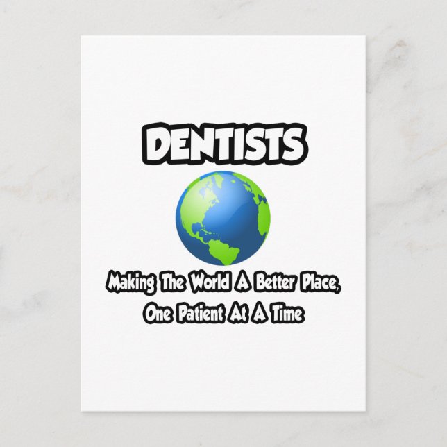 Dentists...Making the World a Better Place Postcard (Front)