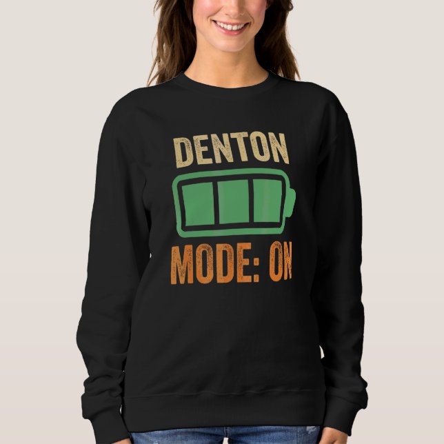 Denton Mode On Battery Design Sweatshirt (Front)