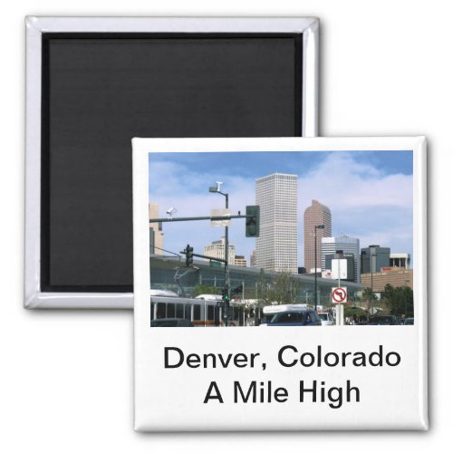 Denver Colorado _ A Mile High Fridge Magnet