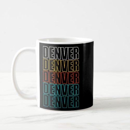 Denver Colorado American Co Usa Resident Hometown  Coffee Mug