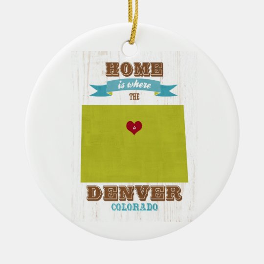 Denver, Colorado Map – Home Is Where The Heart Is Ceramic Ornament