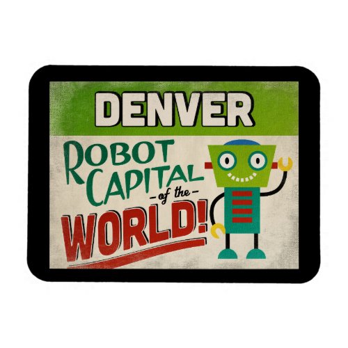 Denver Colorado Robot _ Funny Vintage Magnet