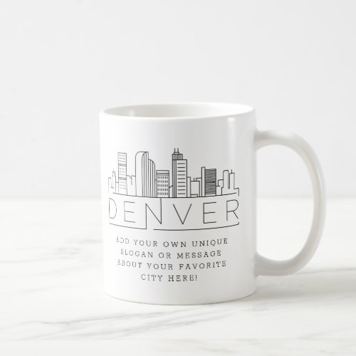 Denver Colorado Stylized Skyline  Custom Slogan Coffee Mug