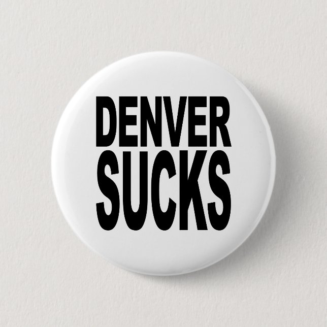 Denver Sucks Button (Front)