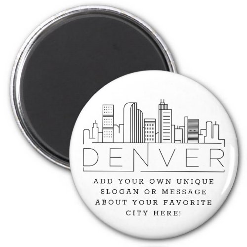Denver Themed  Custom City Message or Slogan Magnet