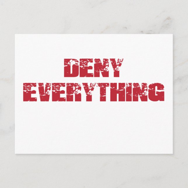 Deny Everything Postcard (Front)