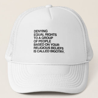 DENYING EQUAL RIGHTS BASED ON RELIGIOUS BELIEFS TRUCKER HAT