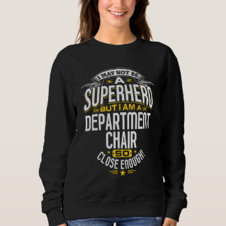 Department Chair  Superhero School Gift Idea Sweatshirt