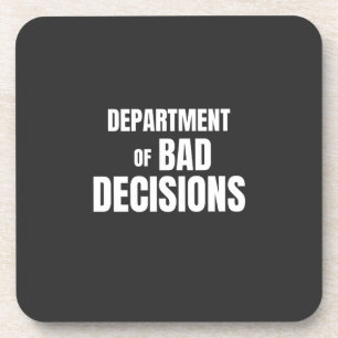 Department of Bad Decisions Funny Quote Beverage Coaster