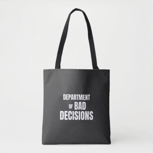 Department of Bad Decisions Funny Quote Tote Bag