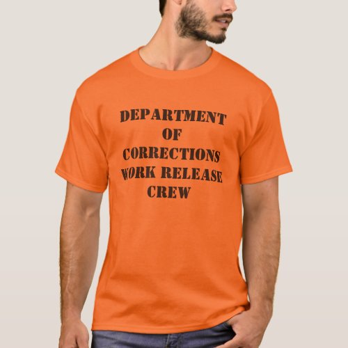Department of Corrections Work Release Crew T_Shirt