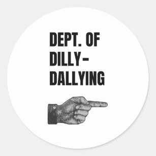Department of Dilly-Dallying Pointing Hand Classic Round Sticker