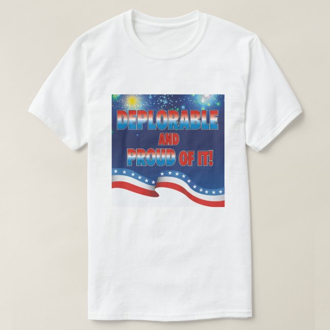 Deplorable and proud of it! T-Shirt (Design Front)