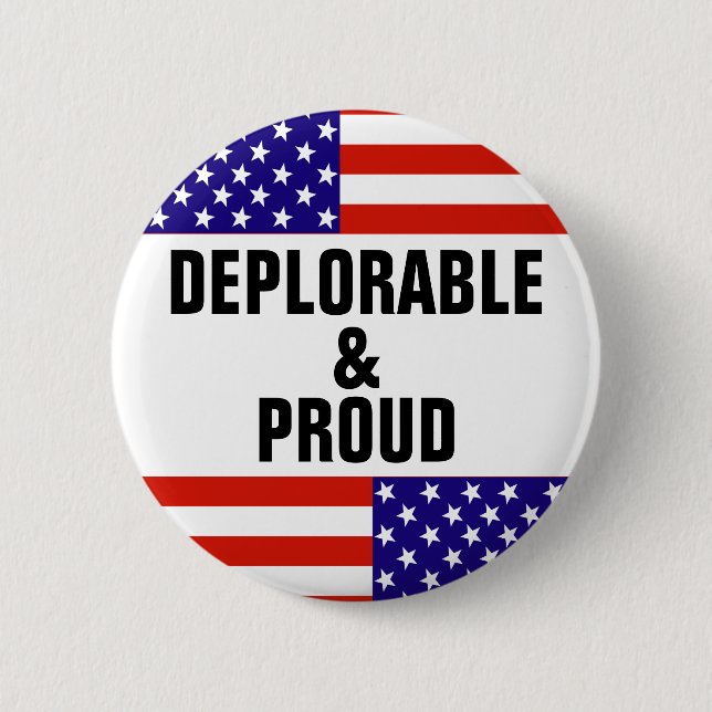 DEPLORABLE AND PROUD PINBACK BUTTON (Front)