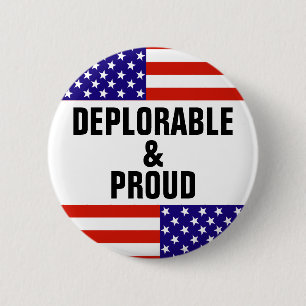 DEPLORABLE AND PROUD PINBACK BUTTON