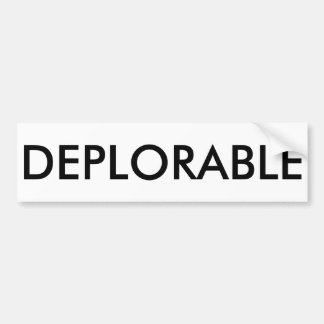 DEPLORABLE (customizable) Bumper Sticker