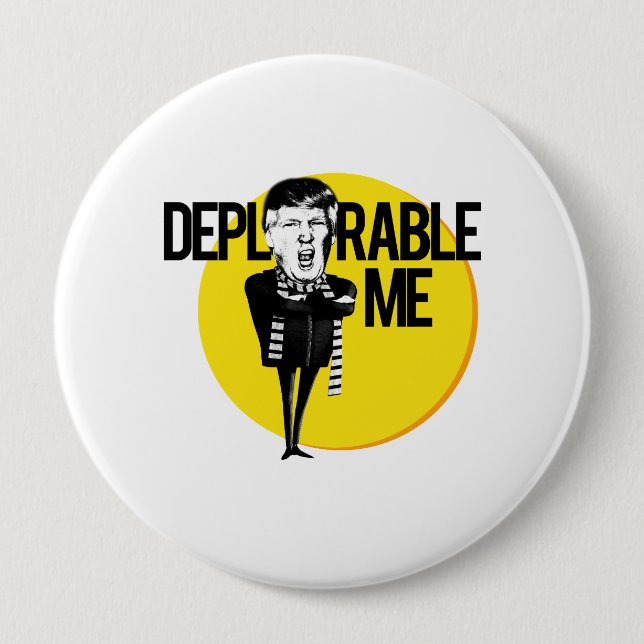 Deplorable Me -- Anti-Trump 2016 Pinback Button (Front)