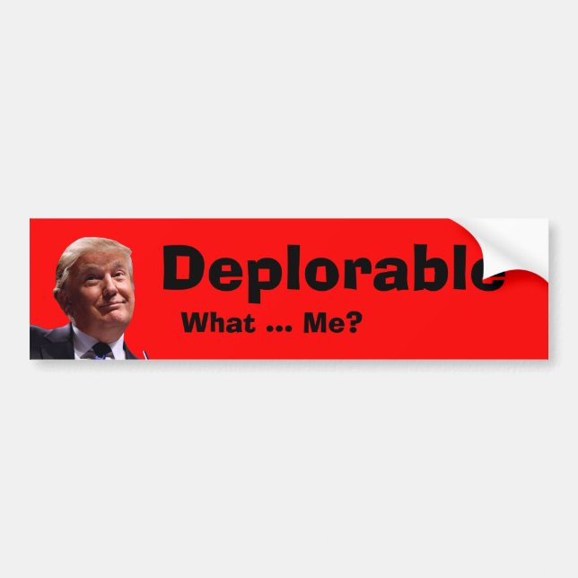 Deplorable What Me Bumper Sticker (Front)