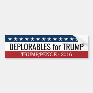 Deplorables for Donald Trump Mike Pence - 2016 Bumper Sticker