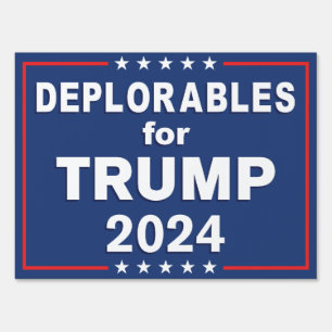 DEPLORABLES FOR TRUMP 2024! Pro American Patriot Sign