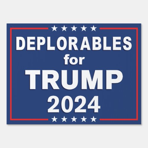 DEPLORABLES FOR TRUMP 2024 Pro American Patriot Sign