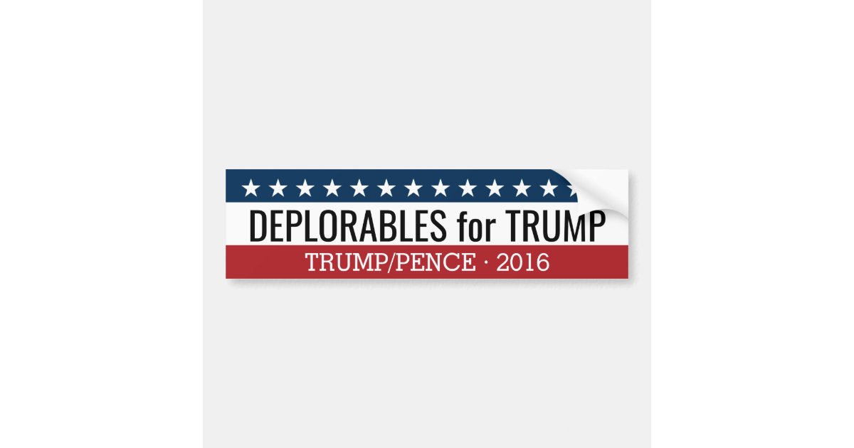 DEPLORABLES FOR TRUMP DONALD TRUMP FOR PRESIDENT 2016 BUMPER STICKER Decal DEPLORABLES FOR TRUMP DONALD TRUMP FOR PRESIDENT 2016 BUMPER STICKER Decal