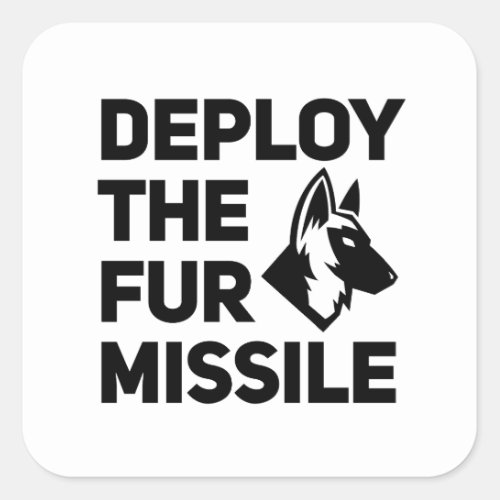 Deploy The Fur Missile    Square Sticker