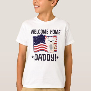 Happy Father's Day T-shirt Best Dad Ever Welcome Home Daddy T-shirt Military Father's Gift Veteran T-shirt UTD1768