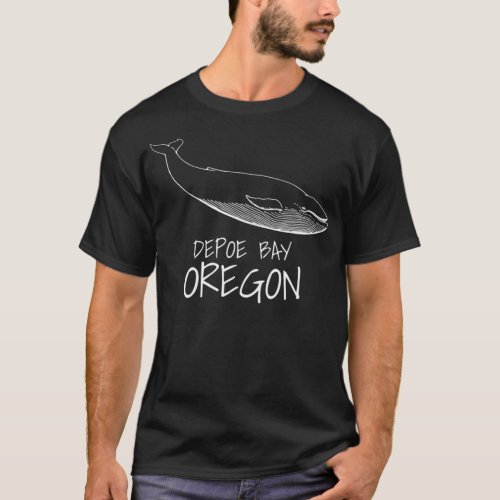 DEPOE BAY OREGON Whale Watching  Whale quotes T_Shirt