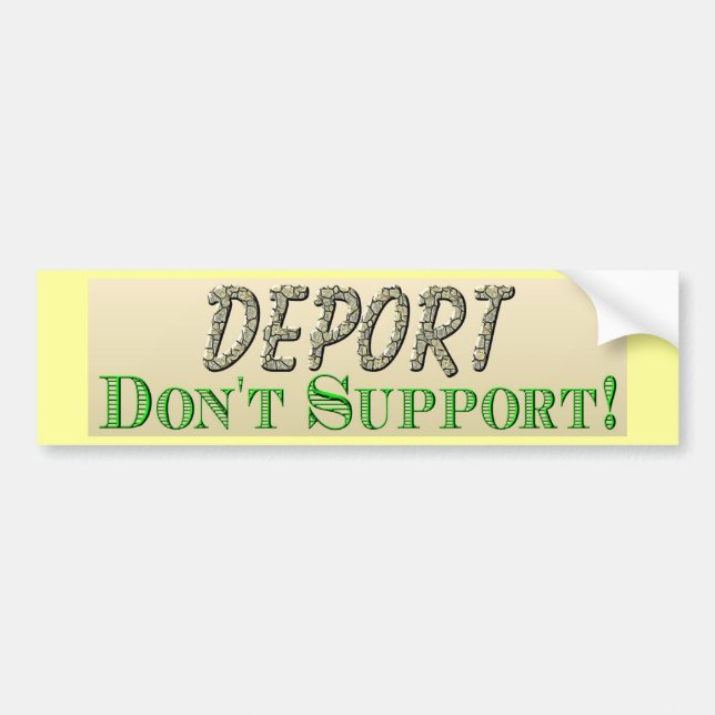 Deport Don't Support Bumper Sticker (Front)