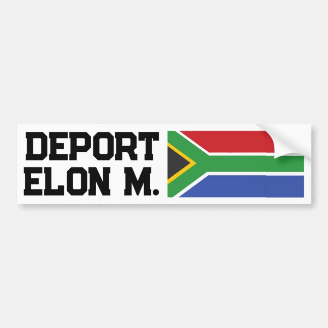Deport Elon M. Back to South Africa Bumper Sticker (Front)