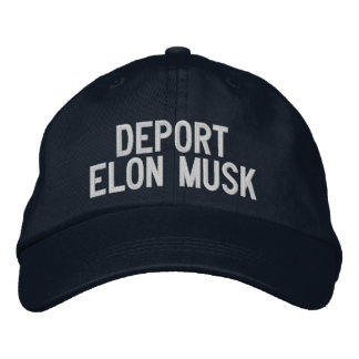 DEPORT ELON MUSK EMBROIDERED BASEBALL CAP