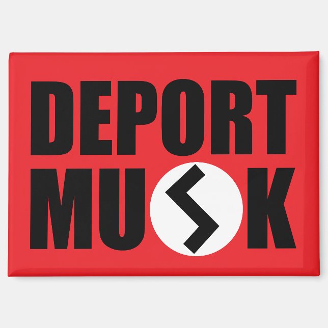 Deport Elon Musk Refridgerator  Magnet (Front)