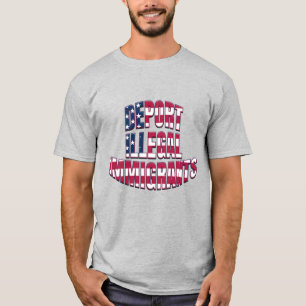 DEPORT ILLEGAL IMMIGRANTS Red White Blue  T-Shirt