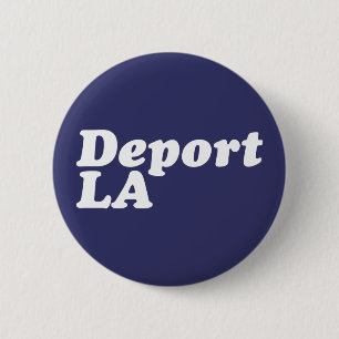 Deport LA Pinback Button