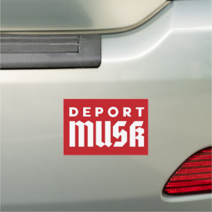 Deport Musk Anti Maga Anti Fascism Car Magnet