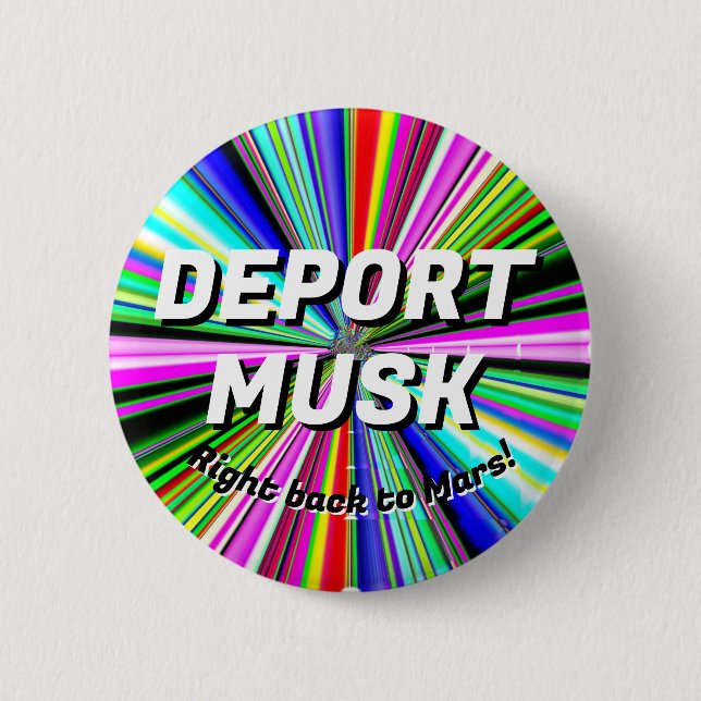 DEPORT MUSK right back to Mars! Button (Front)