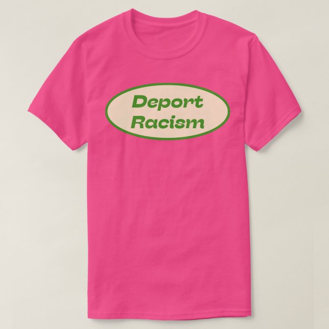 Deport Racism T-Shirt (Design Front)
