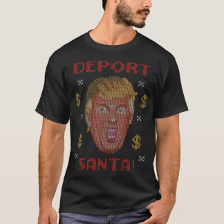 Deport Santa Donald Trump Christmas Card T-Shirt