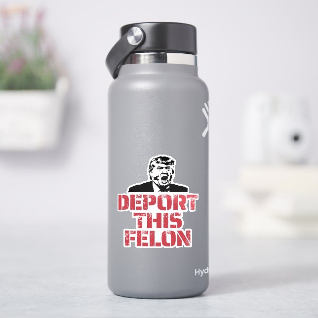 Deport This Felon Sticker (HydroFlask)