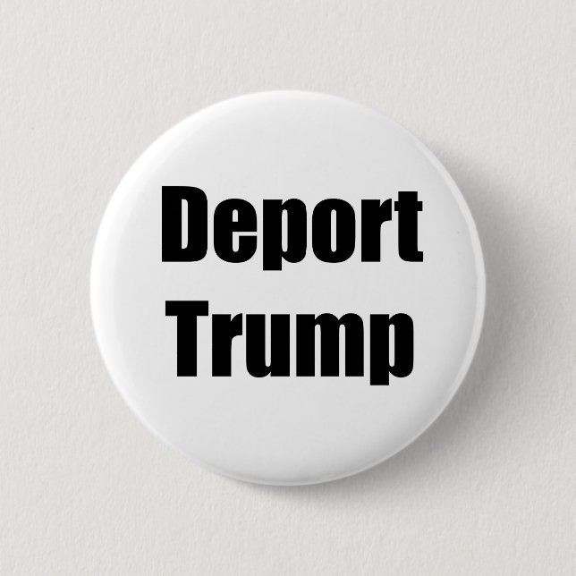 Deport Trump Button (Front)