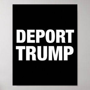 Deport Trump - #resist Poster
