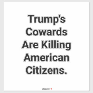 Deport Trump's Cowards Hankamer Artjunkhaus Art Sticker