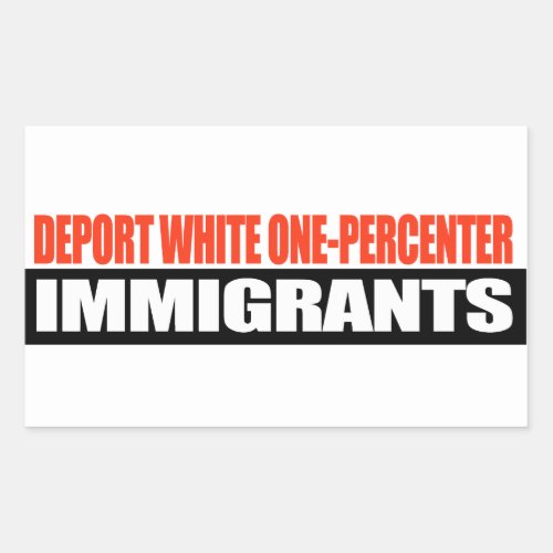 Deport White One_Percenter Immigrants _png Rectangular Sticker