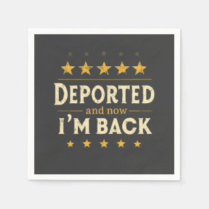 Deported and Now I'm Back Immigration Mexican Napkins